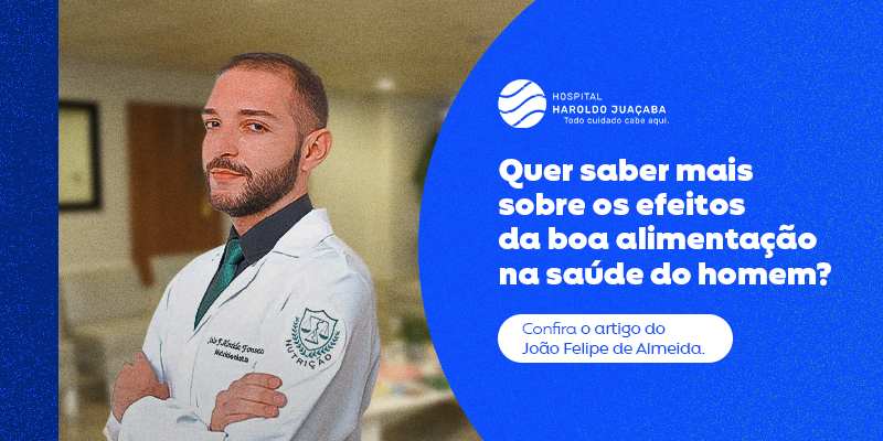 O Nutricionista HJ João Felipe dá dicas de alimentação para manter a saúde do homem